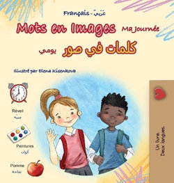 Mots en Images Ma Journee (Livre pour enfants bilingue francais-arabe)