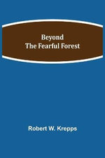 Beyond The Fearful Forest