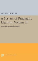 A System of Pragmatic Idealism, Volume III