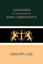 Landmarks in the History of Early Christianity