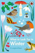 What to Look For in Winter What to Look For in Winter