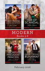 Modern Box Set 5-8 February 2026/Fast-Track Dating Deception/Heir Of Scandal/Secretly Pregnant Princess/Greek's Royal Runaway