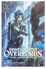 The Unimplemented Overlords Have Joined the Party!, Vol. 6