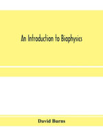 An introduction to biophysics