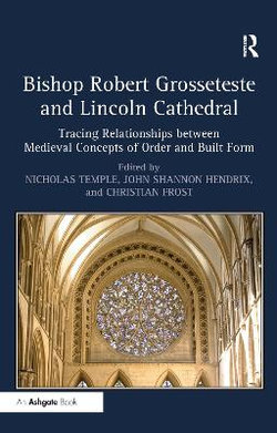 Bishop Robert Grosseteste and Lincoln Cathedral