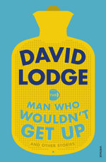 The Man Who Wouldn't Get up and Other Stories