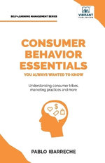 Consumer Behavior Essentials You Always Wanted to Know