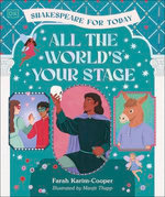 All the World's Your Stage Shakespeare for Today