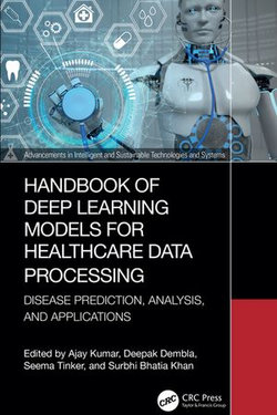 Handbook of Deep Learning Models for Healthcare Data Processing