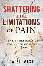 Shattering the Limitations of Pain