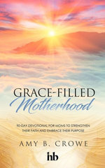Grace-Filled Motherhood