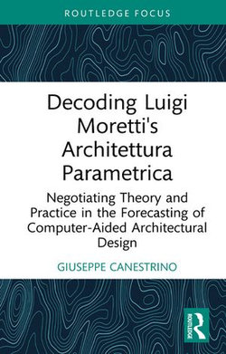 Decoding Luigi Moretti's Architettura Parametrica