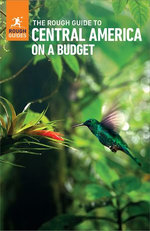 The Rough Guide to Central America on a Budget: Travel Guide eBook
