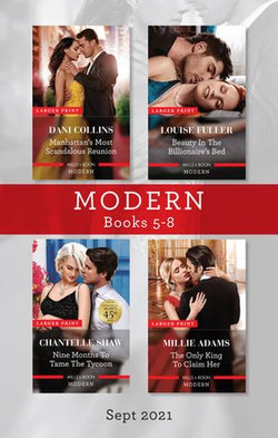 Modern Box Set 5-8 Sept 2021/Manhattan's Most Scandalous Reunion/Beauty in the Billionaire's Bed/Nine Months to Tame the Tycoon/The Only King to