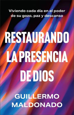Restaurando la presencia de Dios Restaurando la presencia de Dios