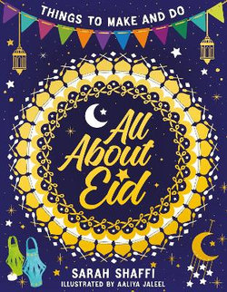 All about Eid: Things to Make and Do