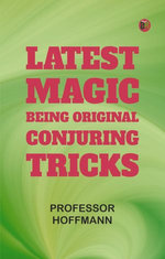 Latest Magic, Being original conjuring tricks