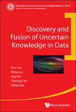 Discovery And Fusion Of Uncertain Knowledge In Data