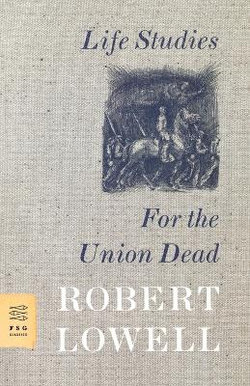 Life Studies and for the Union Dead