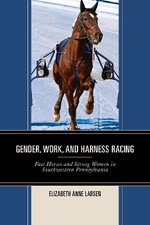Gender, Work, and Harness Racing Gender, Work, and Harness Racing