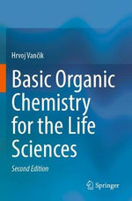 Basic Organic Chemistry for the Life Sciences