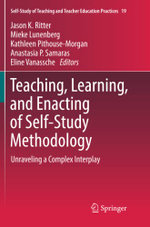 Teaching, Learning, and Enacting of Self-Study Methodology