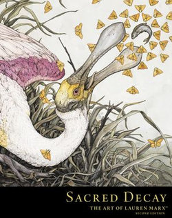 Sacred Decay: The Art of Lauren Marx (Second Edition)