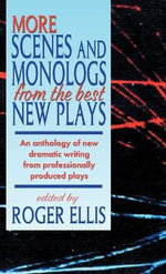 More Scenes and Monologs from the Best New Plays