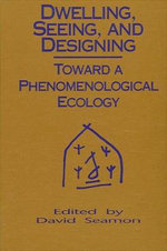Dwelling, Seeing, and Designing