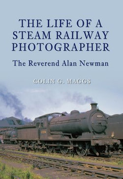 The Life of a Steam Railway Photographer The Life of a Steam Railway Photographer