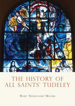 The History of All Saints’ Tudeley