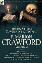 The Collected Supernatural and Weird Fiction of F. Marion Crawford