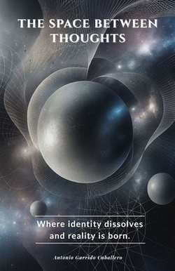 The Space Between Thoughts