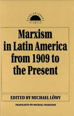 Marxism in Latin America from 1909 to the Present