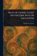 Rays of Living Light on the One Way of Salvation
