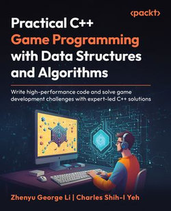 Practical C++ Game Programming with Data Structures and Algorithms