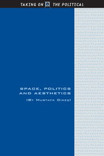 Space, Politics and Aesthetics Space, Politics and Aesthetics