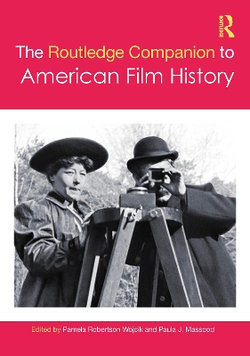 The Routledge Companion to American Film History The Routledge Companion to American Film History