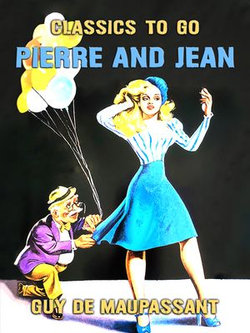 Pierre and Jean Pierre and Jean