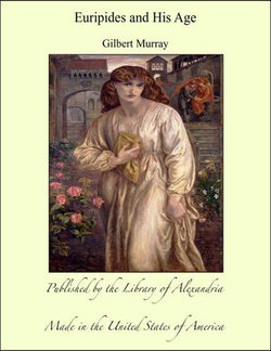Euripides and His Age Euripides and His Age