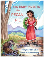 Rio Ruby Invents the Pecan Pie