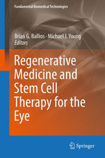 Regenerative Medicine and Stem Cell Therapy for the Eye