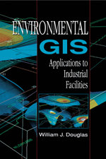 Environmental GIS Applications to Industrial Facilities