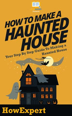 How To Make a Haunted House
