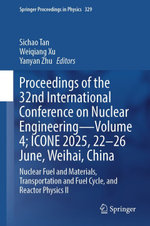 Proceedings of the 32nd International Conference on Nuclear Engineering—Volume 4; ICONE 2025, 22-26 June, Weihai, China