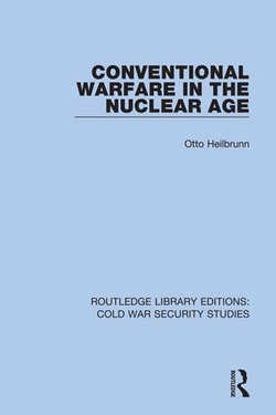 Conventional Warfare in the Nuclear Age Conventional Warfare in the Nuclear Age