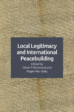 Local Legitimacy and International Peacebuilding