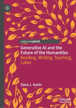 Generative AI and the Future of the Humanities