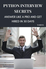 Python Interview Secrets: Answer Like a Pro and Get Hired in 30 Days