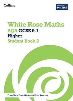 White Rose Maths – AQA GCSE 9-1 Higher Student Book 2